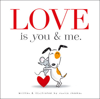 Love is you & me. Playful and fun, constant and everywhere, love fills the pages of this buoyant picture book for adorers of all ages.